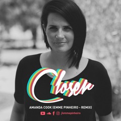 Amanda Cook - CLOSER (Emme Remix)