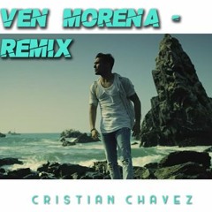 Ven morena - Ezio Oliva (Remix) - Cristian Chavez