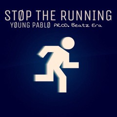 STØP THE RUNNING (PROD. Beatz Era)