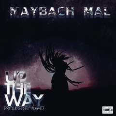 Maybach Mal - Up The Way