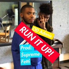 RUN IT UP! Prod: $UPREME Fetti