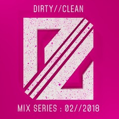 DIRTY//CLEAN MIX SERIES - 02//2018 - Milky.Wav