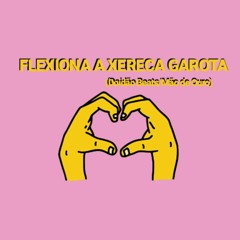 FLEXIONA A XERECA GAROTA (REMIX MC GW)