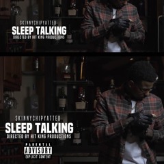SLEEP TALKING (lately)