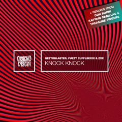 Gettoblaster, Fuzzy Cufflinxxx, ZXX - Knock Knock (Treasure Fingers Ain't Home Mix)