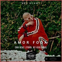 Bad Bunny - AMOR FODA [TRAP BEAT] (Prod. by Giuliano)