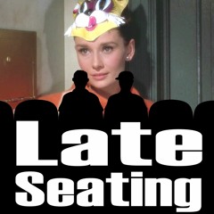 Late Seating 77: Breakfast at Tiffany's