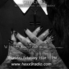 W̵i͝t̶tch̀ ̢2.3͘ ͘blv̛k҉g͝raav ḿix͏ hexx 9 radio .deadambient