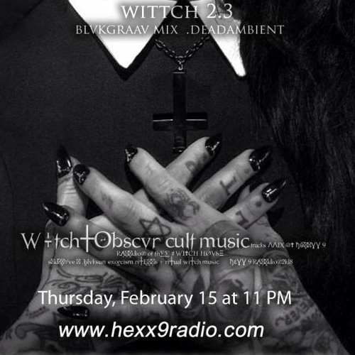 W̵i͝t̶tch̀ ̢2.3͘ ͘blv̛k҉g͝raav ḿix͏ hexx 9 radio .deadambient