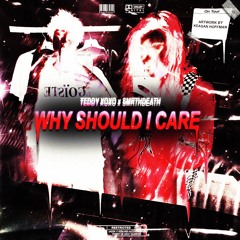 why should i care ft. smrtdeath (prod. kuroime)