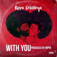 Rippa - With You (Prod By Rippa) (FAST)