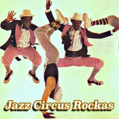 PLAYLIST : "Jazz Circus Favorite Rockas"