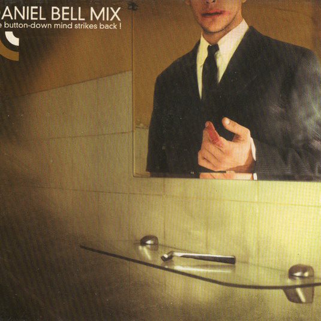 Stream 422 - Daniel Bell - 'Button-Down Mind Strikes Back Stream 422 - Daniel Bell - 'Button-Down Mind Strikes Back