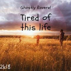 Ghostly Raverz! - Tired Of This Life (Angel's Melody)