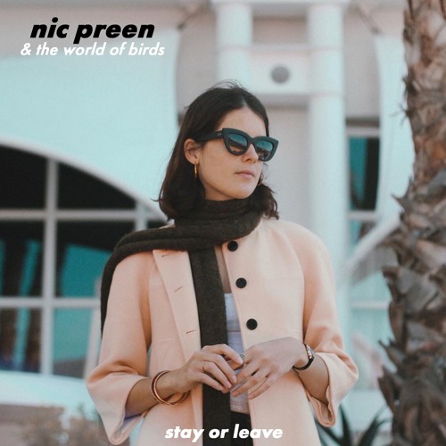 Stay Or Leave - Nic Preen & The World Of Birds