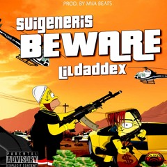 Suigeneris - "Beware" Ft.lildaddex Prod.Mva Beats & Bfoti