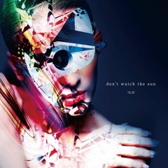 iLU "wave trippin'" from "don't watch the sun" PFCD71