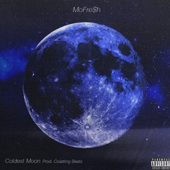 Coldest Moon (Prod. Coasting Beats)