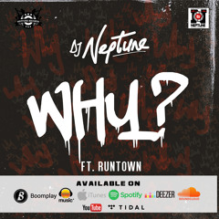 WHY DJ Neptune ft. Runtown (Radio Edit)