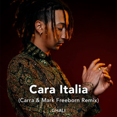 Ghali - Cara Italia (Carra & Mark Freeborn Remix)