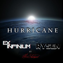 Ex Infinium X Rysen - Hurricane ft.MissJudged