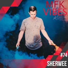 MFK VIBES 74 - Sherwee // 16.02.2018