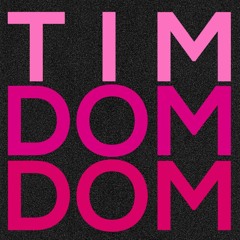Tim Dom Dom (Micheletti Edit)