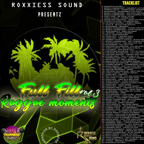 RoxxiessS Presentz : Di ULTIMATE FULLFILL REGGAE MOMENTS 90'S "to" 2000 MIX-UP VOL.3
