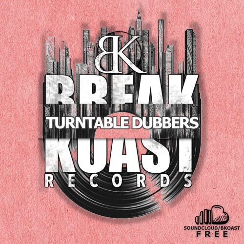 [Turntable Dubbers] Bootleg (Break Koast Records)