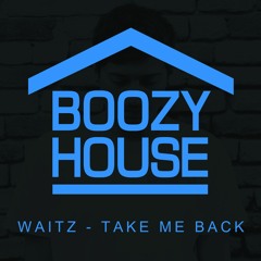 Waitz - Take Me Back (Original Mix)