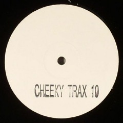 Cheeky Trax - Volume 10 (A Side)(Is Anybody Out There)