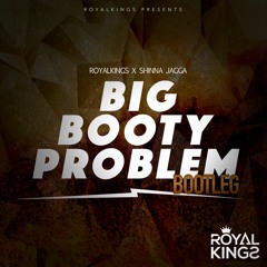 Full Crate - Big Booty Problem (Royalkings X Shinna Jagga Bootleg)  [PRESS BUY FOR FREE DOWNLOAD]