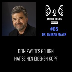 05 | Dein zweites Gehirn hat seinen eigenen Kopf - Interview mit Darmexperte Dr. Emeran Mayer