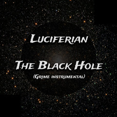Luciferian - The Black Hole (Grime Instrumental)