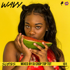 SUITES 101 | WAVY | DJ CropTopTot x NOISEMag