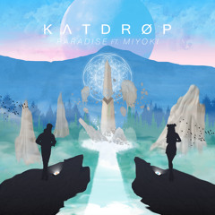 Katdrop - Paradise Feat. Miyoki