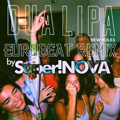 New Rules (Eurobeat Remix By Super!NOVA)