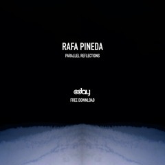 Free Download: Rafa Pineda - Parallel Reflections (Original Mix)[8day]