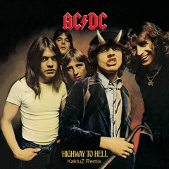 AC/DC - Highway to Hell (KaktuZ Remix)Free DL=Buy