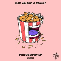 Mad Villains & Dantiez - Philosophy