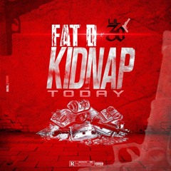 Kidnap Today ft LiL 30