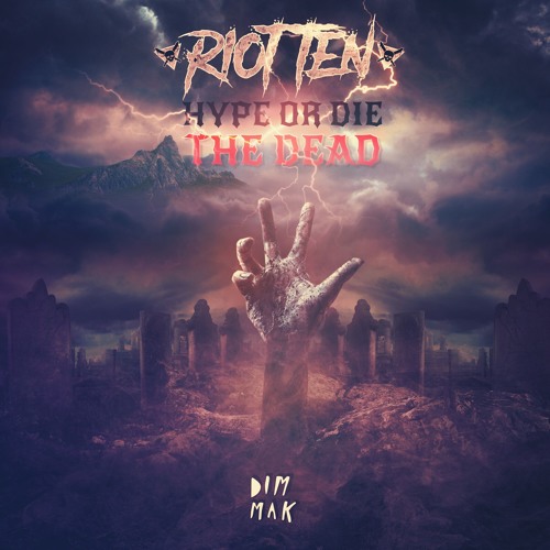 Riot Ten Hype Or Die The Dead