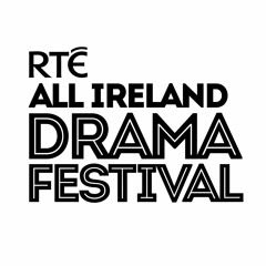 RTE ALL IRELAND DRAMA FEST - NEWRY - TX MAR16