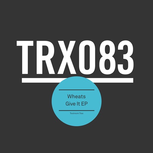 Wheats – Give It