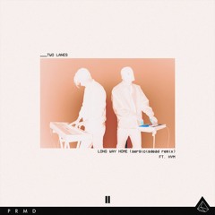 TWO LANES - Long Way Home (feat. HYM) [sergioisdead remix]