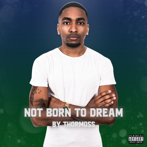 Not Born To Dream By ThorMoss