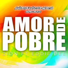 Zion Ft. Eddie Dee - Amor de Pobre (Alvarode & Victor Garcia Mambo Remix)