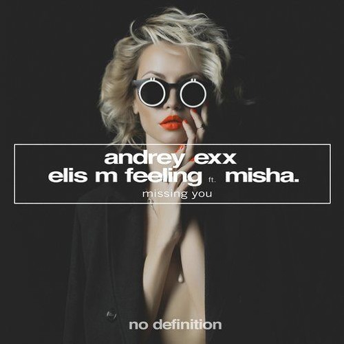 Andrey Exx, Elis M Feeling feat. Misha - Missing You (Radio)