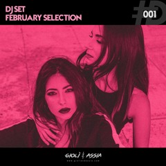 Giolì & Assia - Dj Set [February Selection]