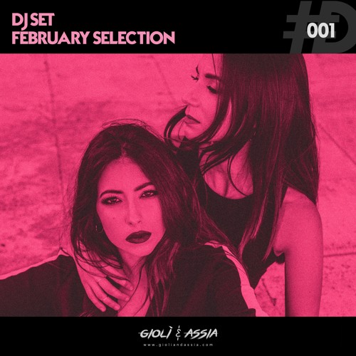 Giolì & Assia - Dj Set [February Selection]